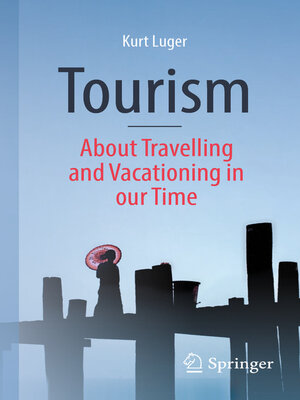cover image of Tourism--About Traveling and Vacationing in our Time